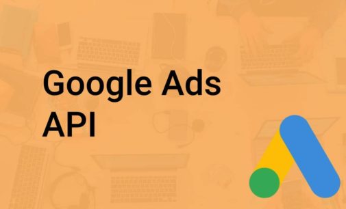 Google Ads API Is Now Available To All